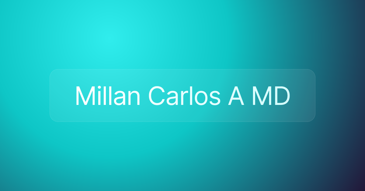 Millan Carlos A MD