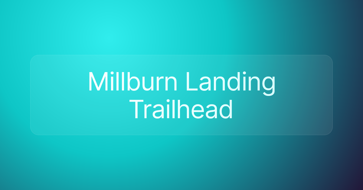 Millburn Landing Trailhead
