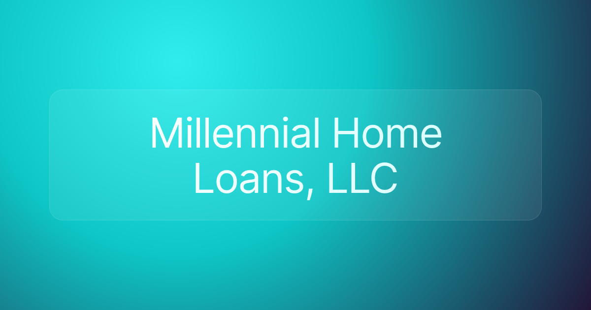 Millennial Home Loans, LLC