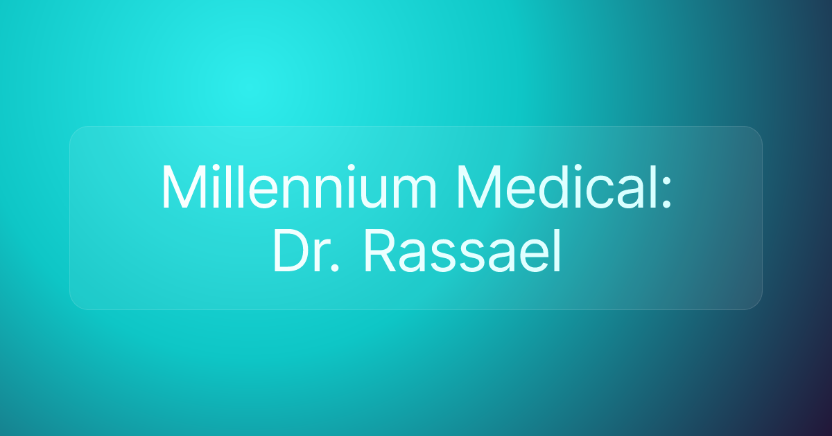Millennium Medical: Dr. Rassael