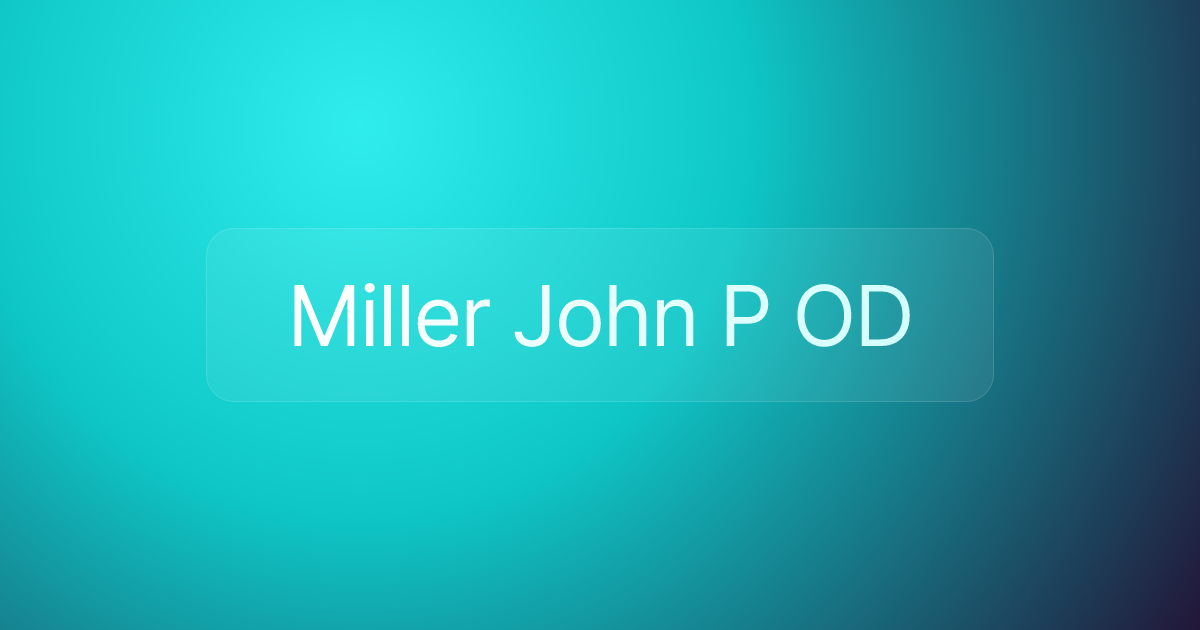 Miller John P OD