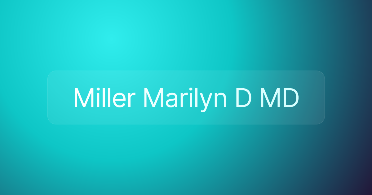 Miller Marilyn D MD