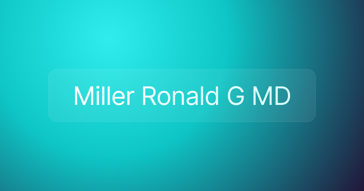 Miller Ronald G MD