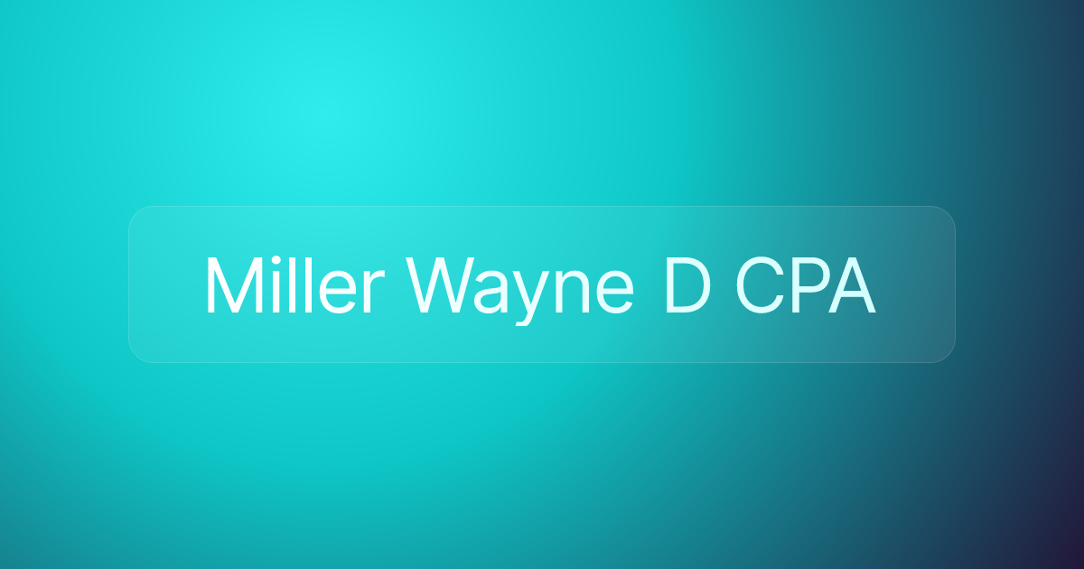 Miller Wayne D CPA