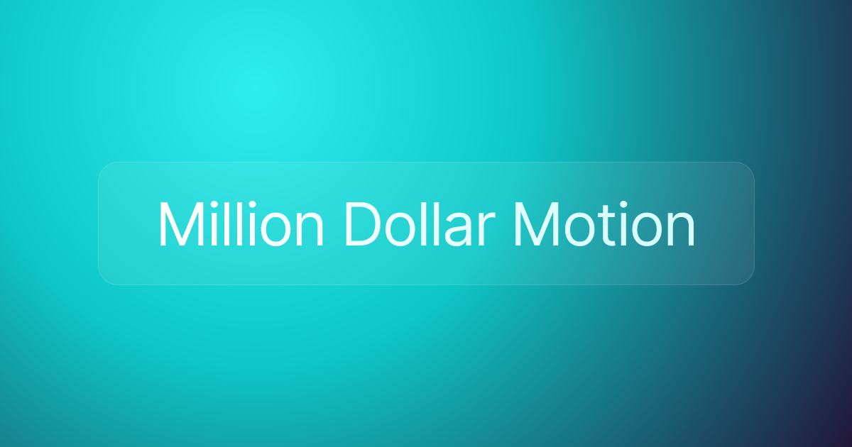 Million Dollar Motion