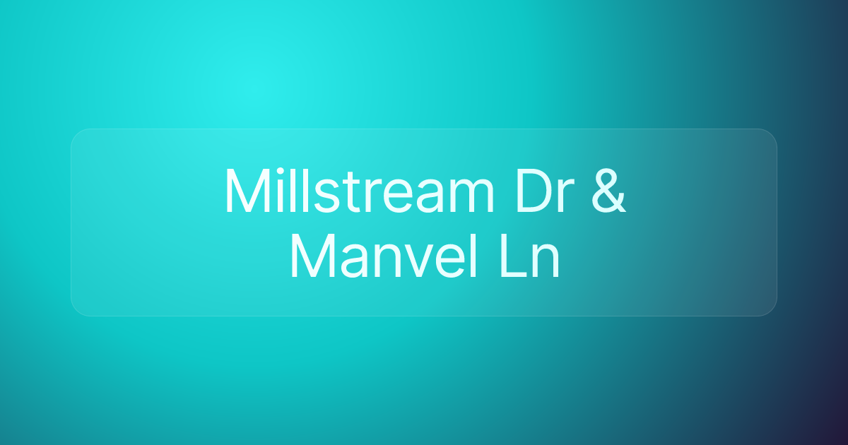 Millstream Dr & Manvel Ln