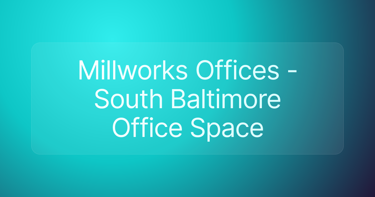 Millworks Offices - South Baltimore Office Space