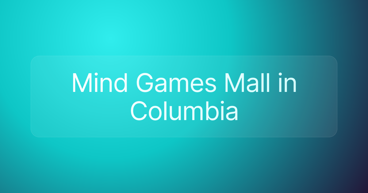 Mind Games Mall in Columbia