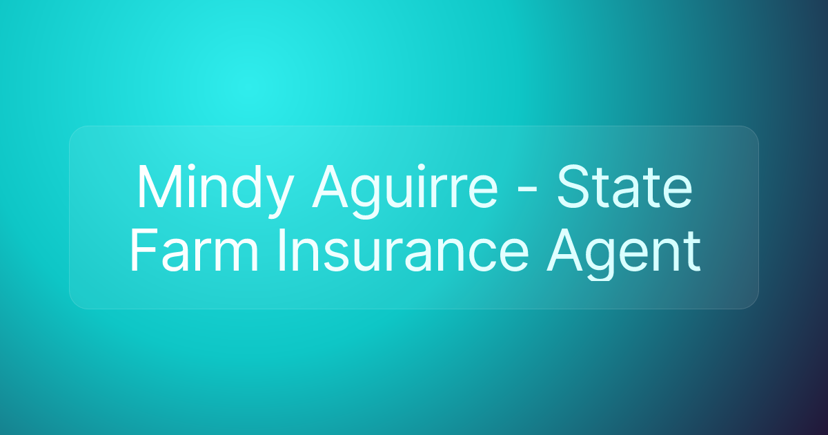 Mindy Aguirre - State Farm Insurance Agent