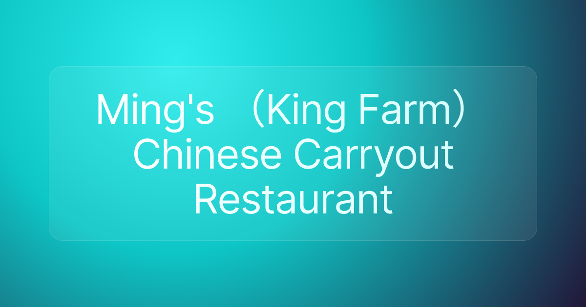 Ming's （King Farm）Chinese Carryout Restaurant