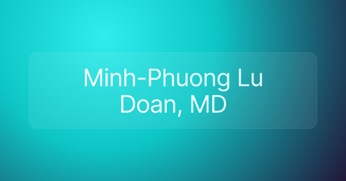 Minh-Phuong Lu Doan, MD