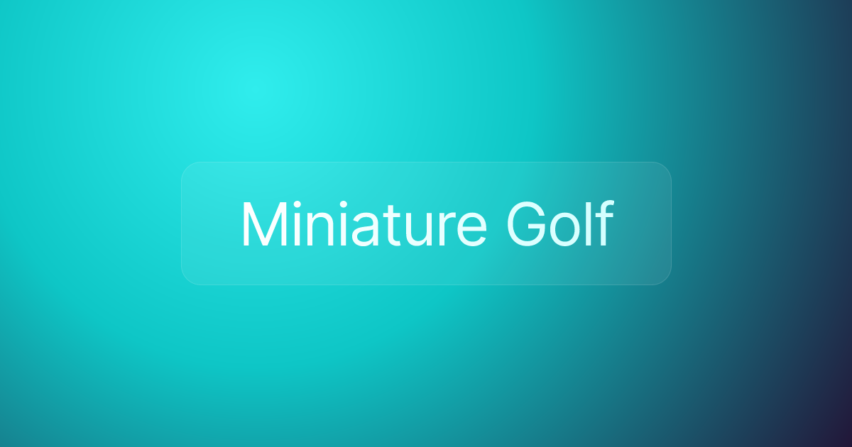 Miniature Golf