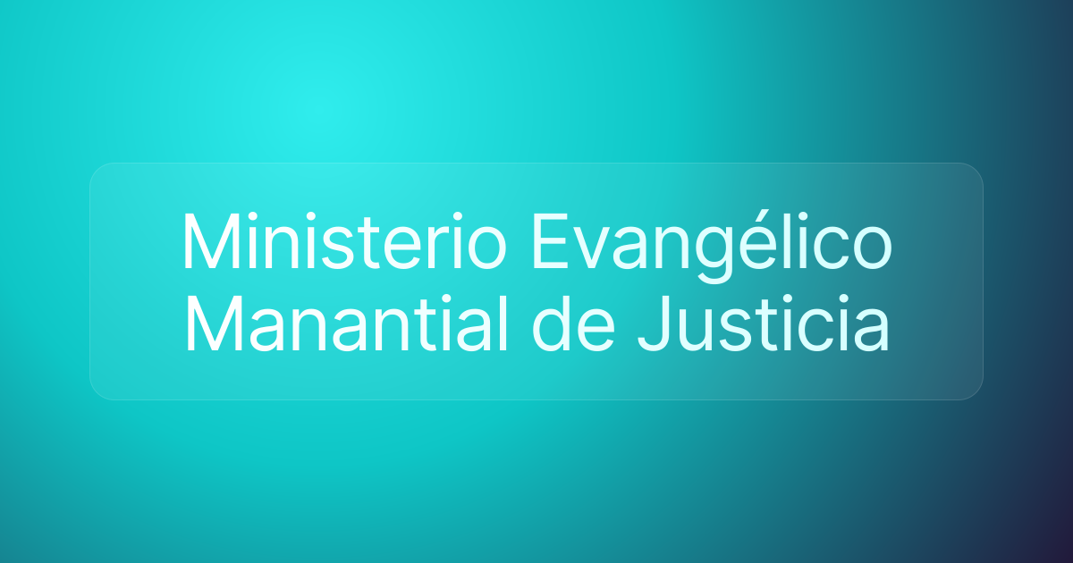 Ministerio Evangélico Manantial de Justicia