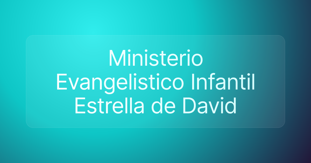 Ministerio Evangelistico Infantil Estrella de David