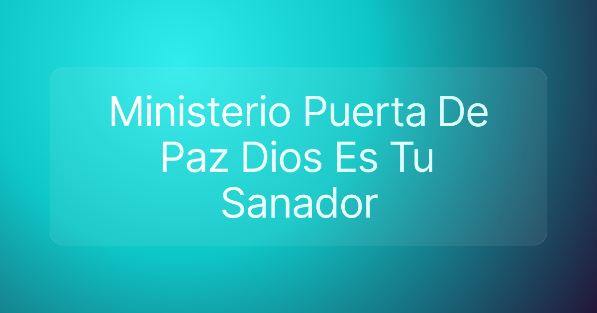 Ministerio Puerta De Paz Dios Es Tu Sanador