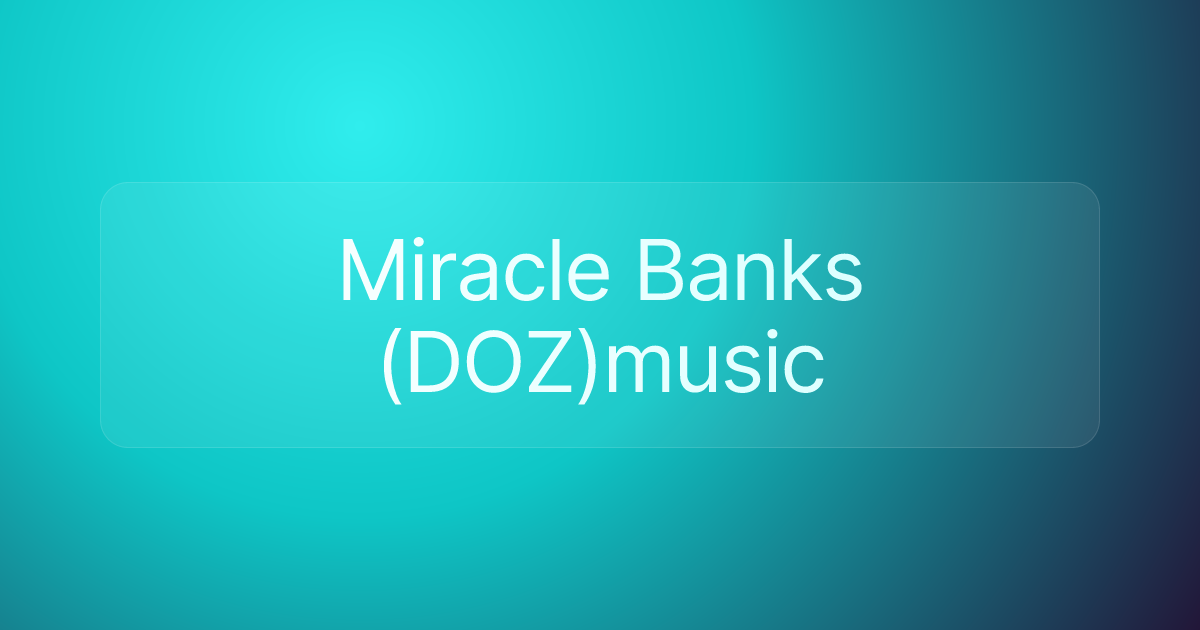 Miracle Banks (DOZ)music