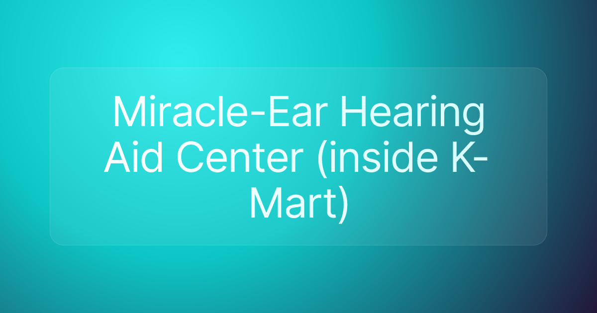 Miracle-Ear Hearing Aid Center (inside K-Mart)