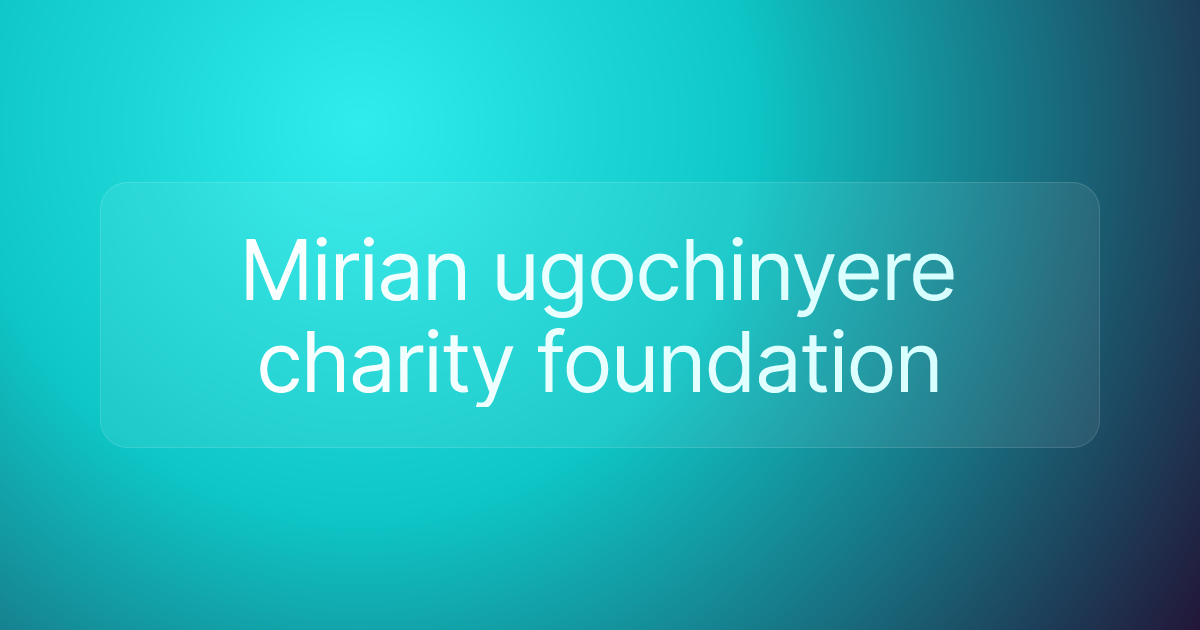Mirian ugochinyere charity foundation