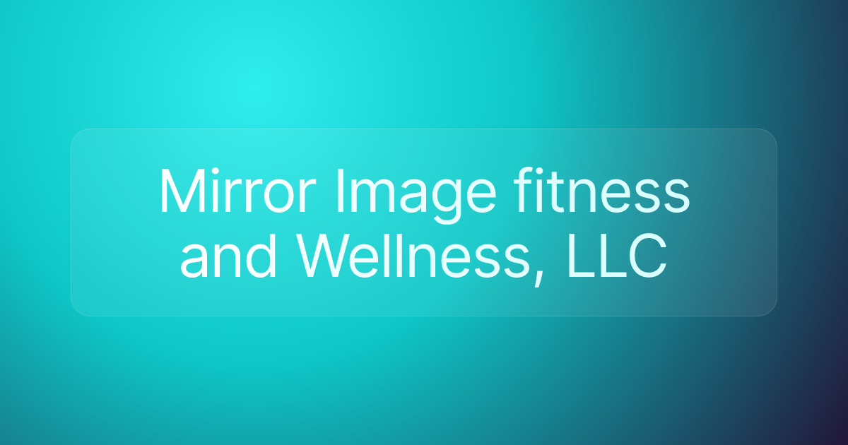 Mirror Image fitness and Wellness, LLC