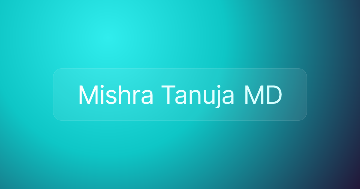 Mishra Tanuja MD