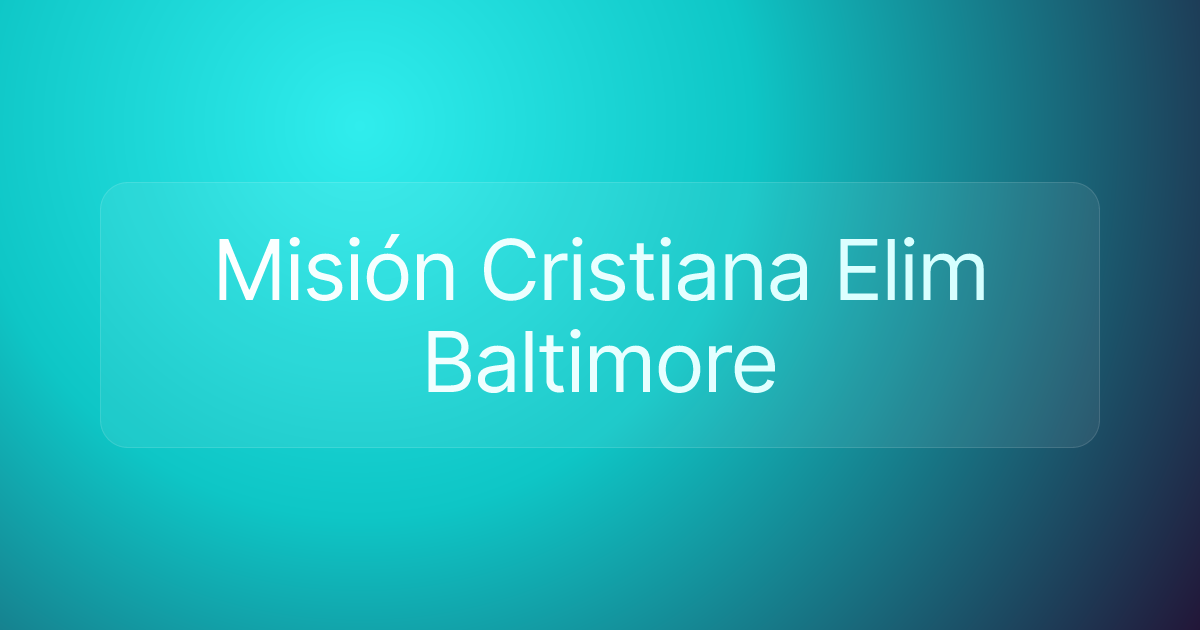 Misión Cristiana Elim Baltimore