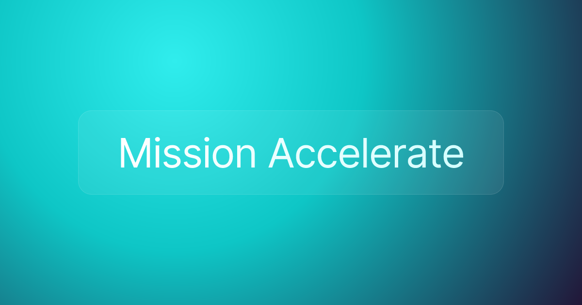 Mission Accelerate