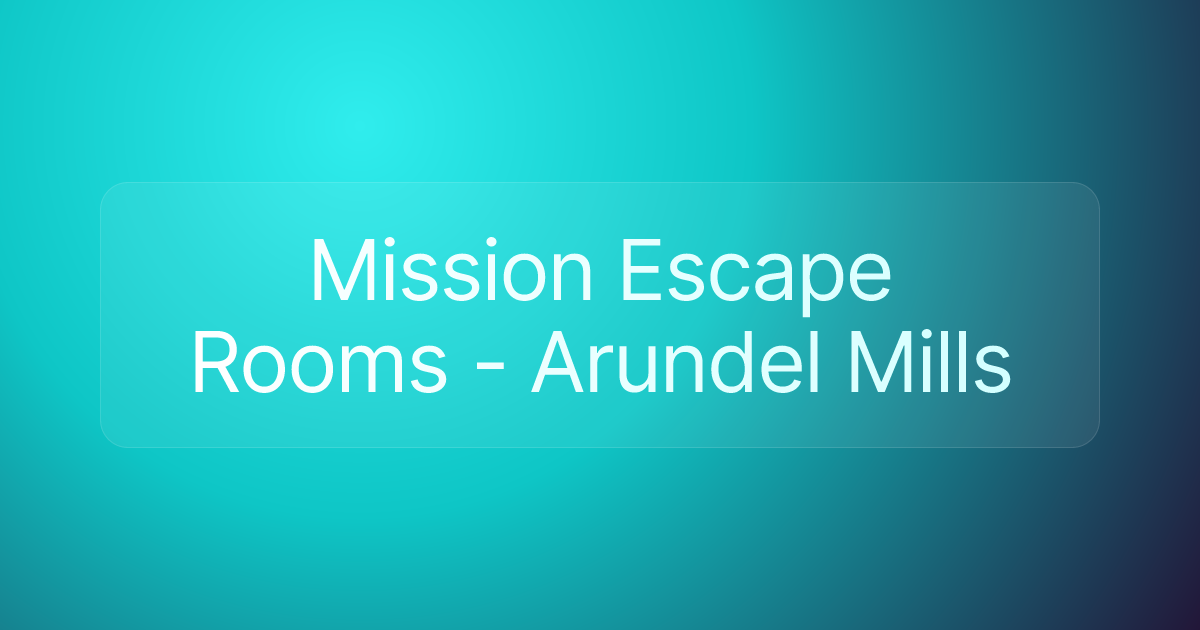 Mission Escape Rooms - Arundel Mills
