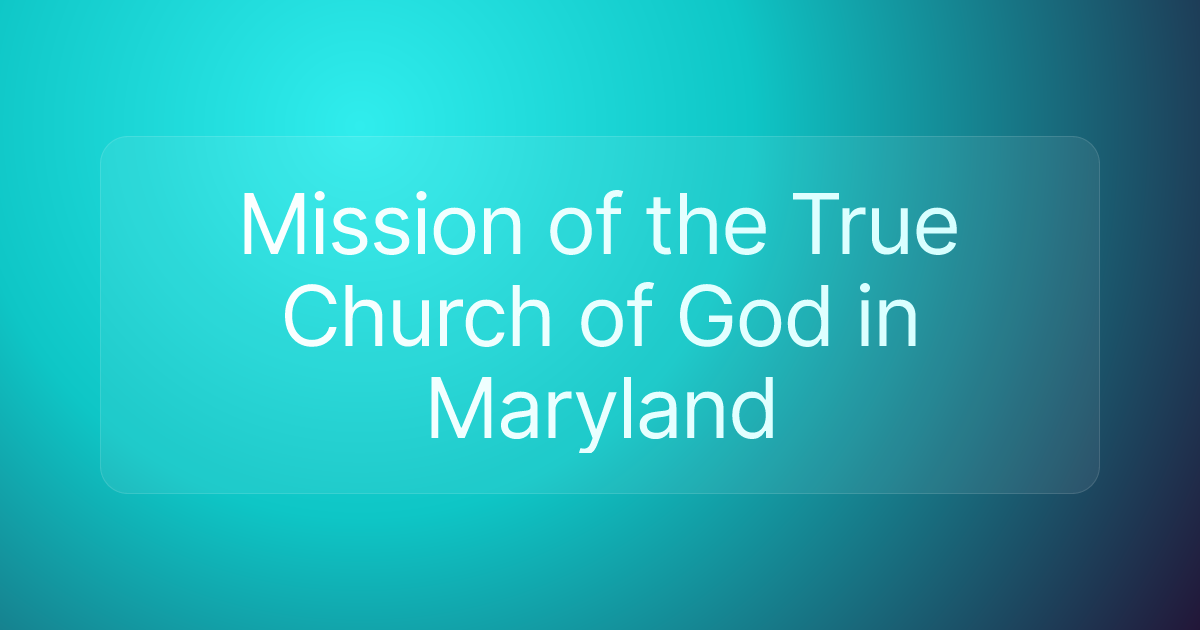 Mission of the True Church of God in Maryland