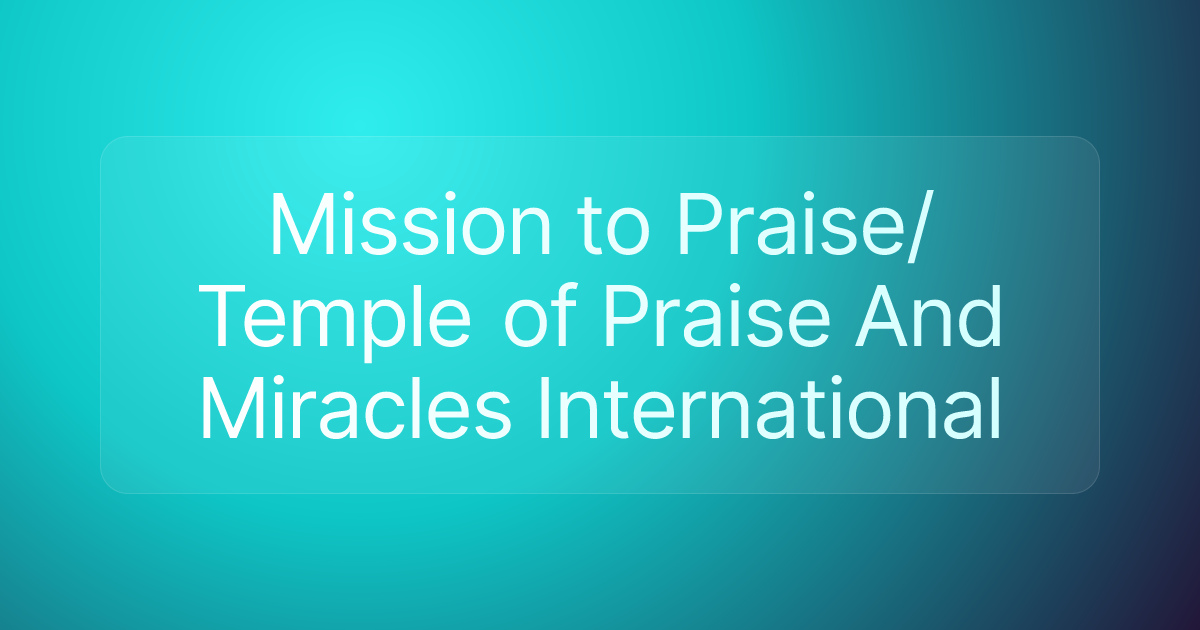 Mission to Praise/ Temple of Praise And Miracles International