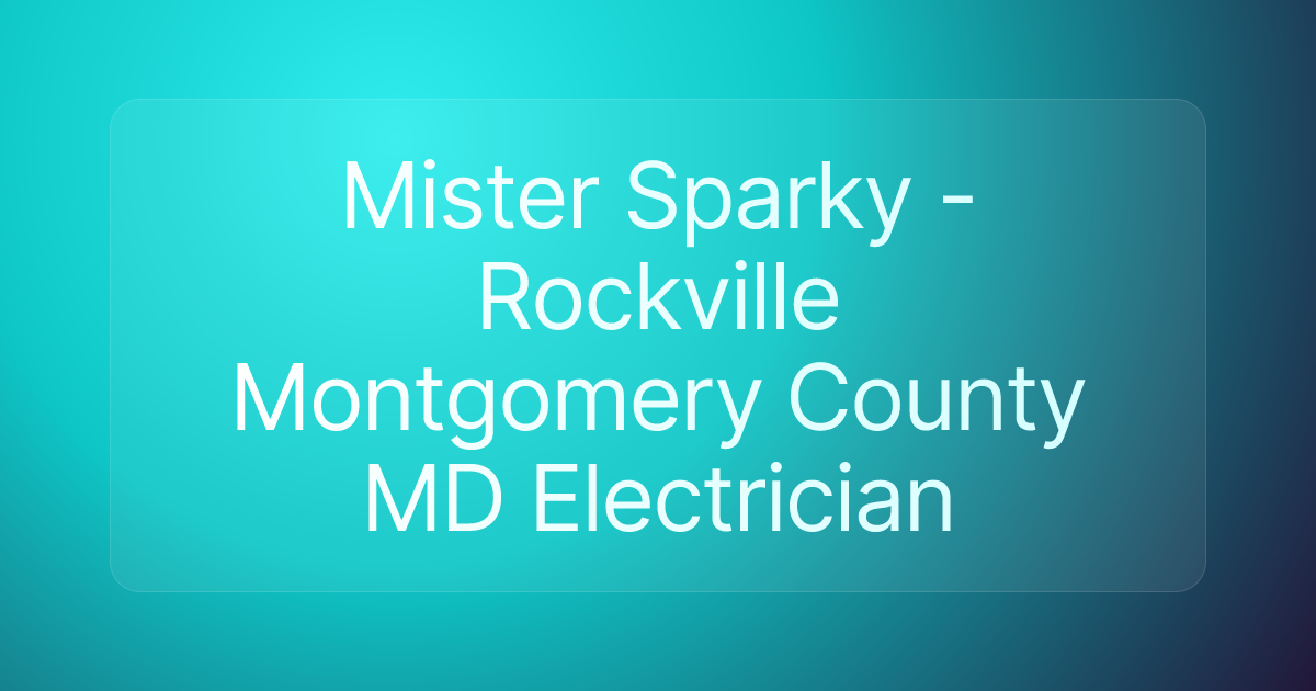 Mister Sparky - Rockville Montgomery County MD Electrician