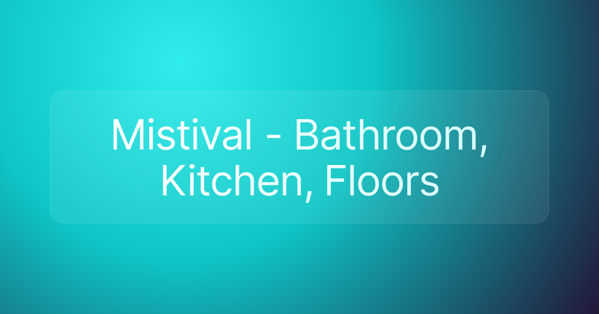 Mistival - Bathroom, Kitchen, Floors