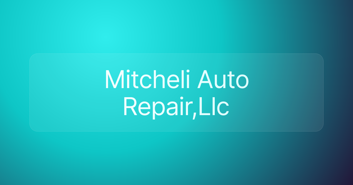 Mitcheli Auto Repair,Llc