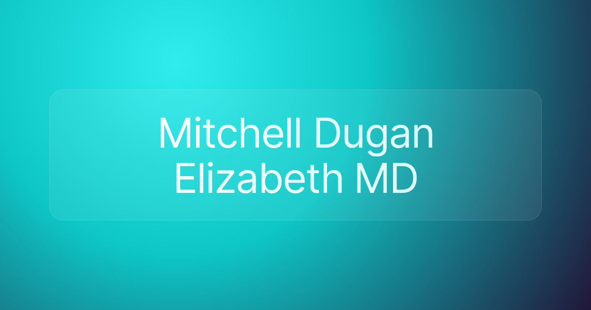 Mitchell Dugan Elizabeth MD