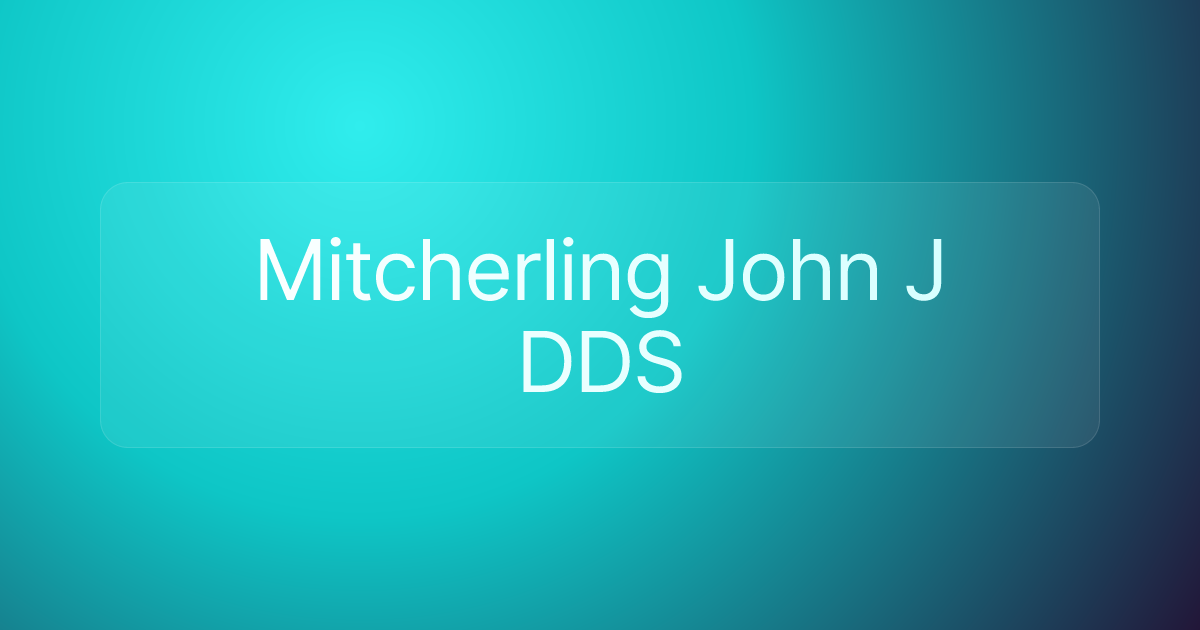 Mitcherling John J DDS