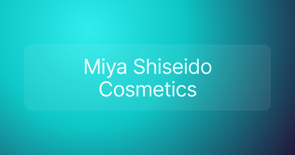 Miya Shiseido Cosmetics