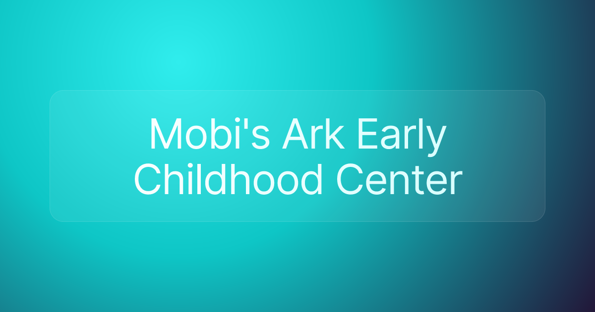 Mobi's Ark Early Childhood Center