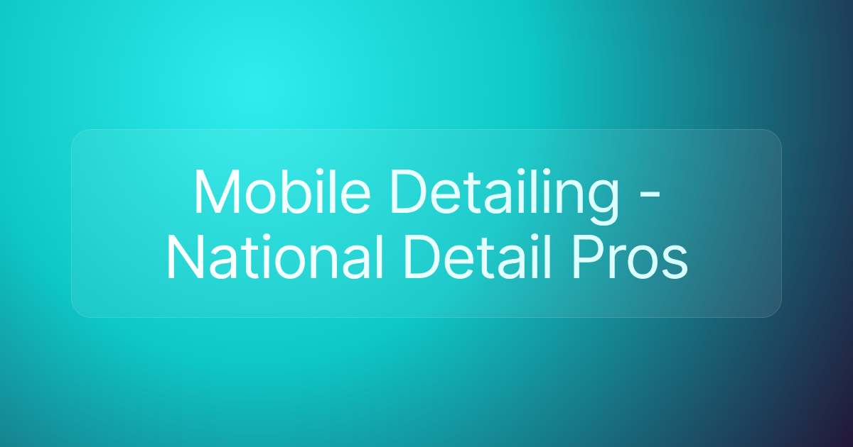 Mobile Detailing - National Detail Pros