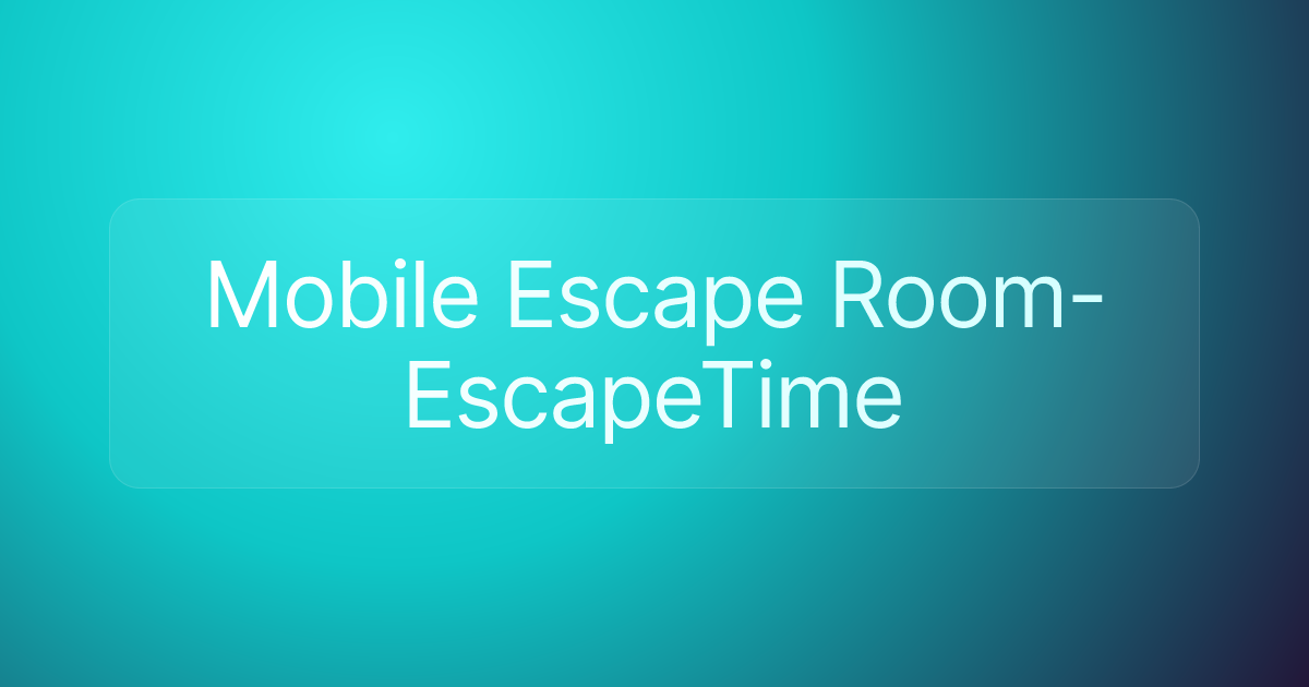 Mobile Escape Room- EscapeTime