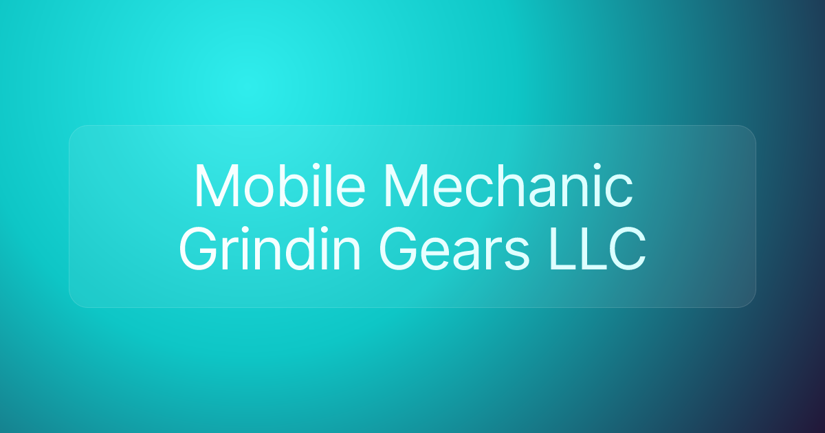 Mobile Mechanic Grindin Gears LLC