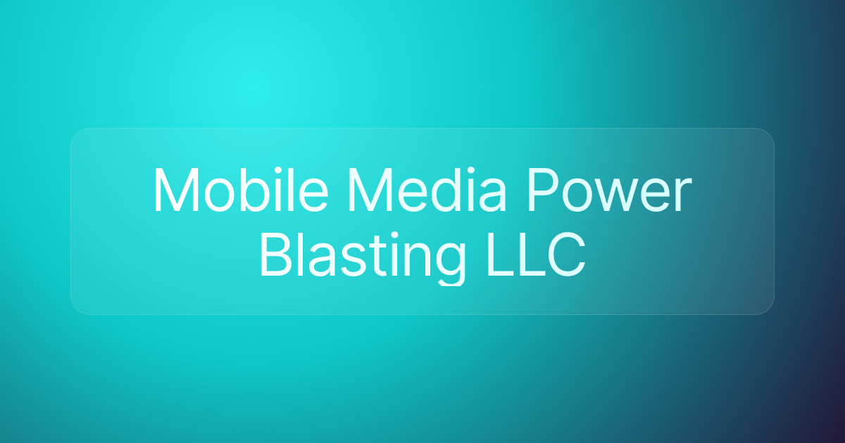 Mobile Media Power Blasting LLC