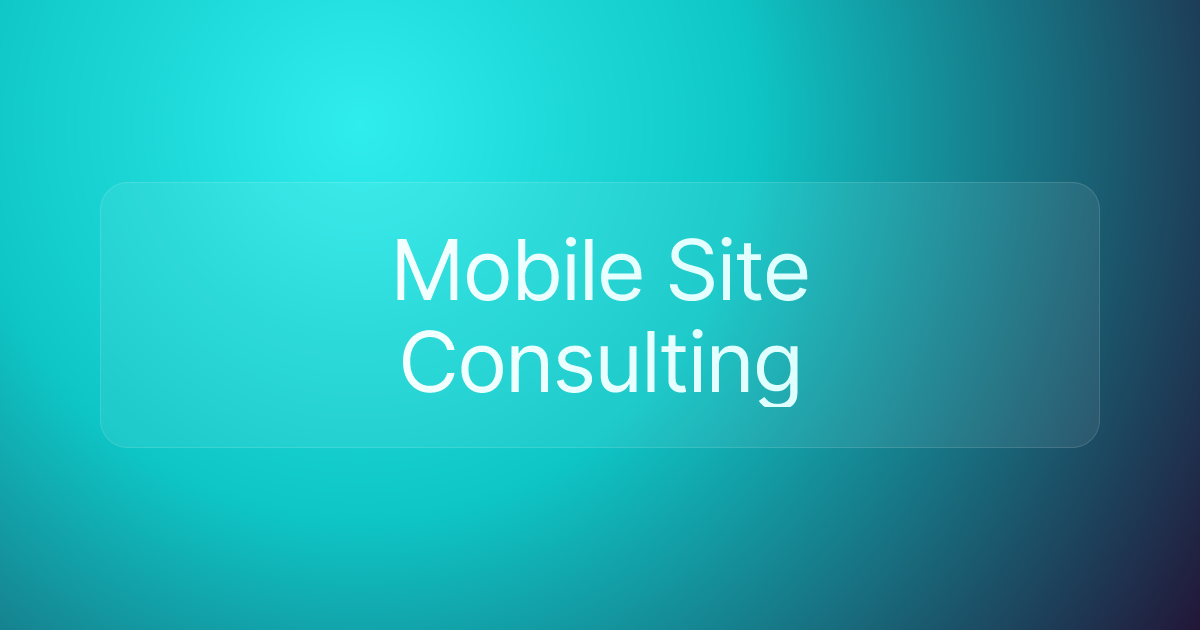 Mobile Site Consulting