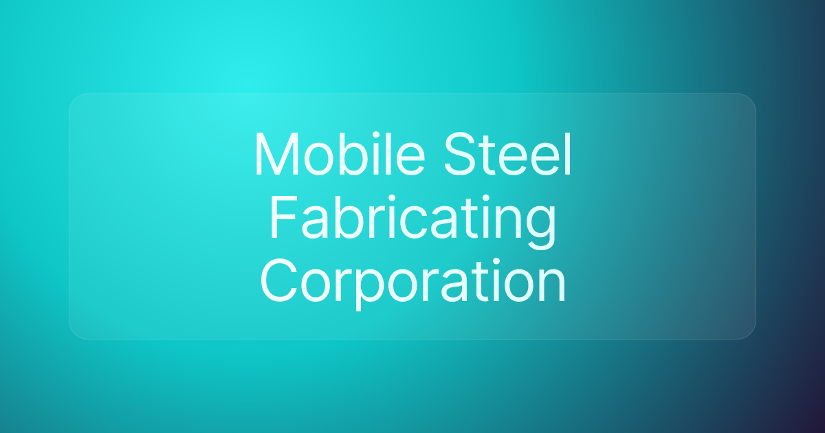 Mobile Steel Fabricating Corporation