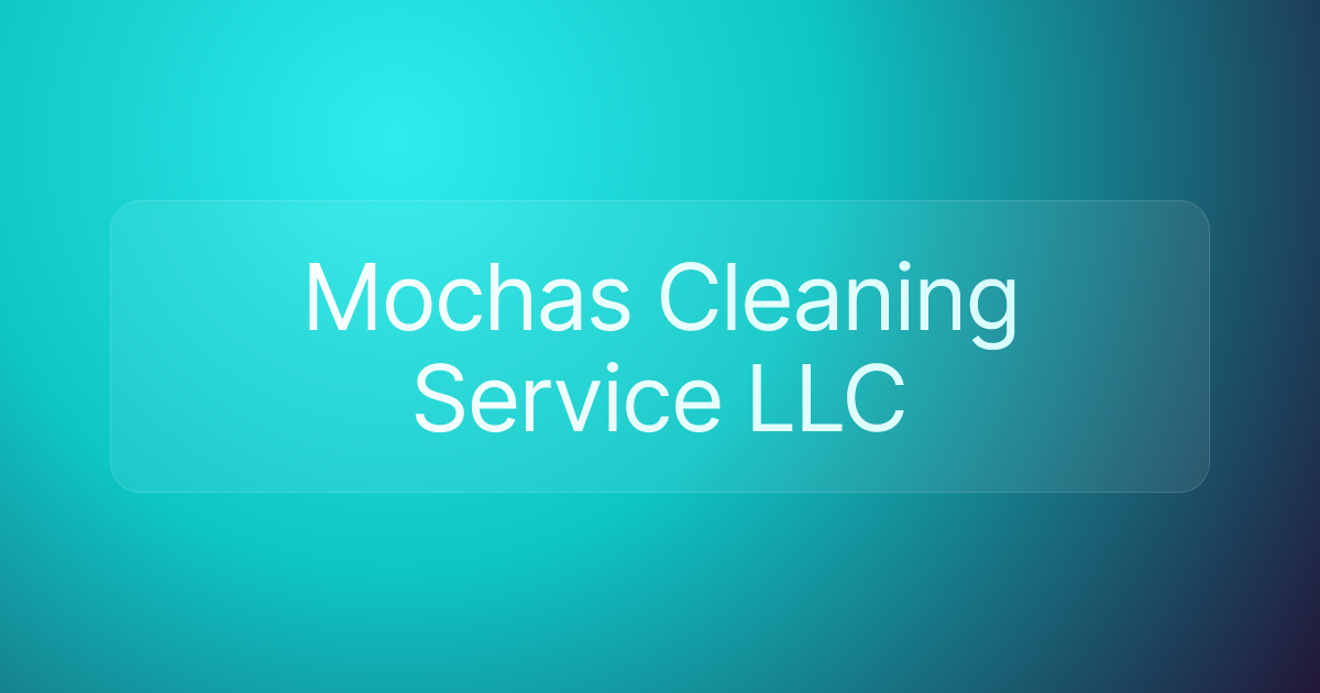 Mochas Cleaning Service LLC