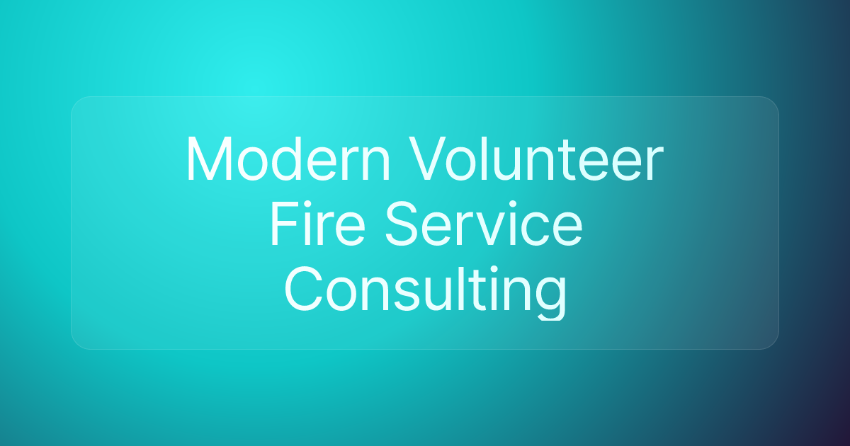 Modern Volunteer Fire Service Consulting