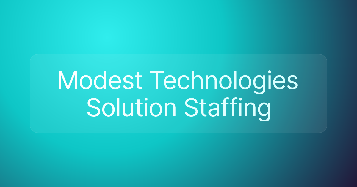 Modest Technologies Solution Staffing