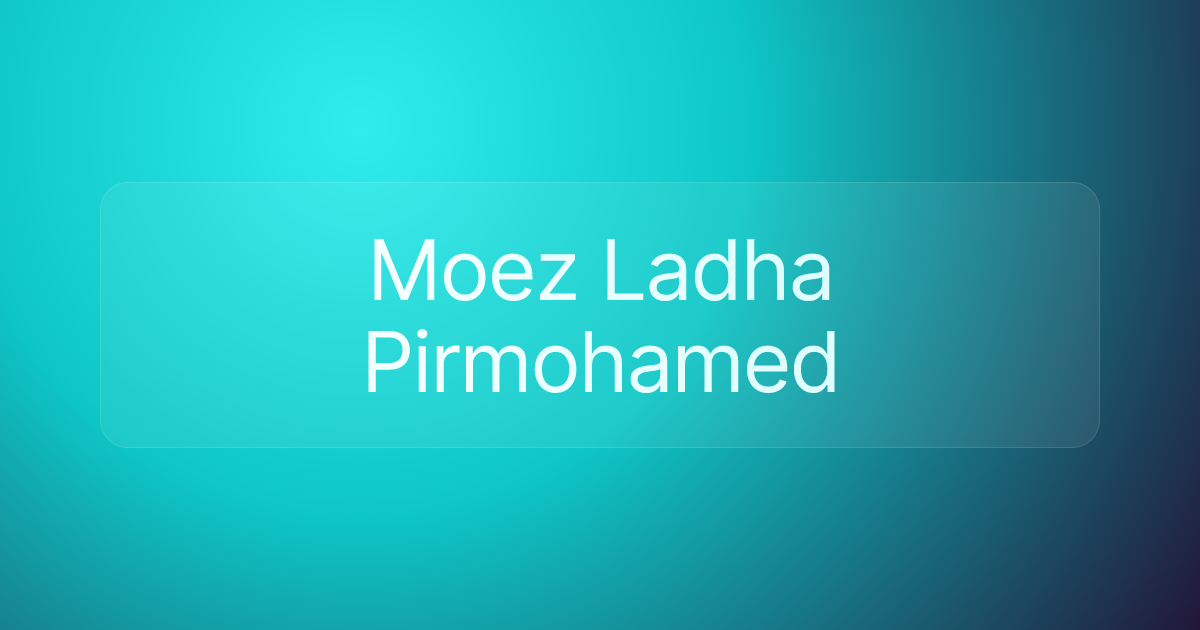 Moez Ladha Pirmohamed