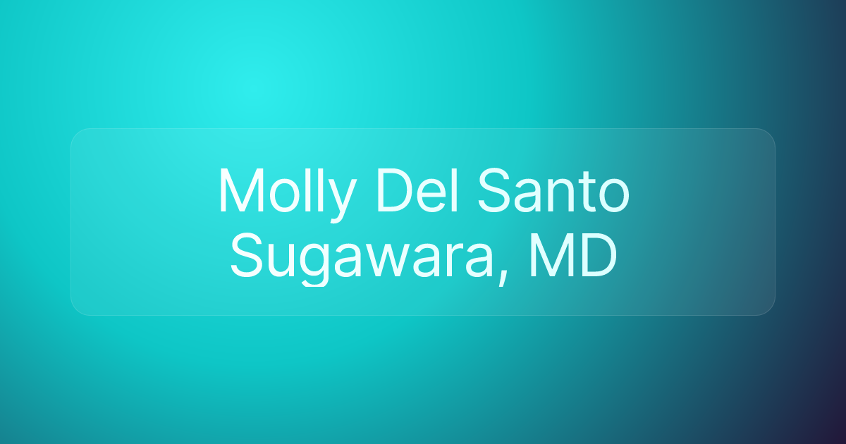 Molly Del Santo Sugawara, MD