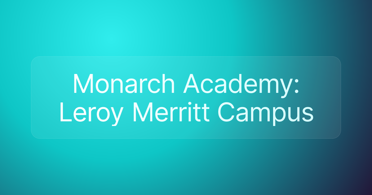 Monarch Academy: Leroy Merritt Campus