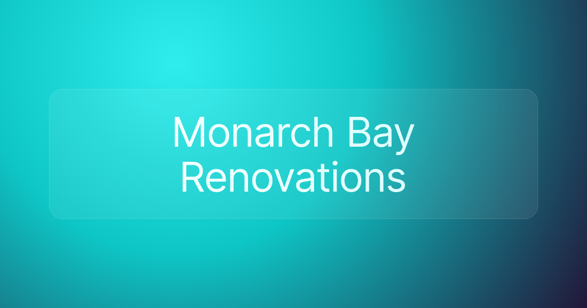 Monarch Bay Renovations