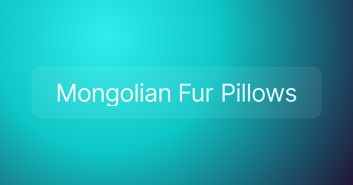 Mongolian Fur Pillows